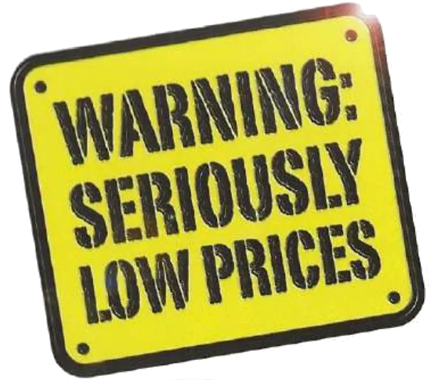 Seriously Low Prices